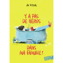 Y a pas de héros dans ma famille !