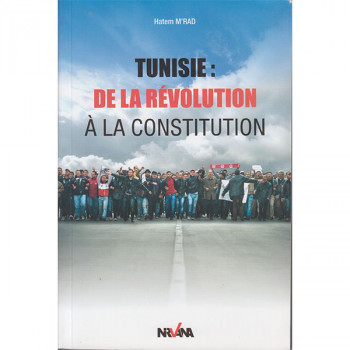 Tunisie, de la révolution à la constitution