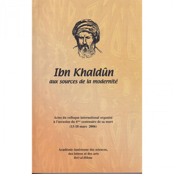 Ibn Khaldûn aux sources de la modernité