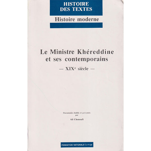 Le ministre Khéreddine et ses contemporains