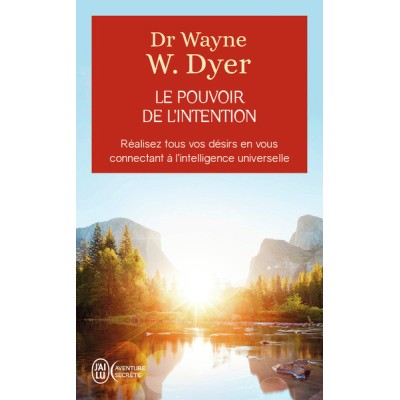 Le pouvoir de l'intention - Apprendre à co-créer le monde à votre façon