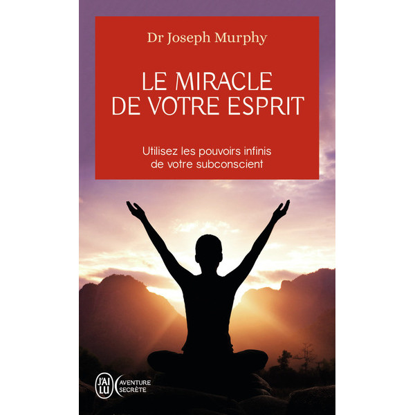 Le miracle de votre esprit