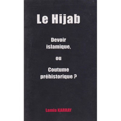 Le hijab devoir islamique ou  coutume préhistorique