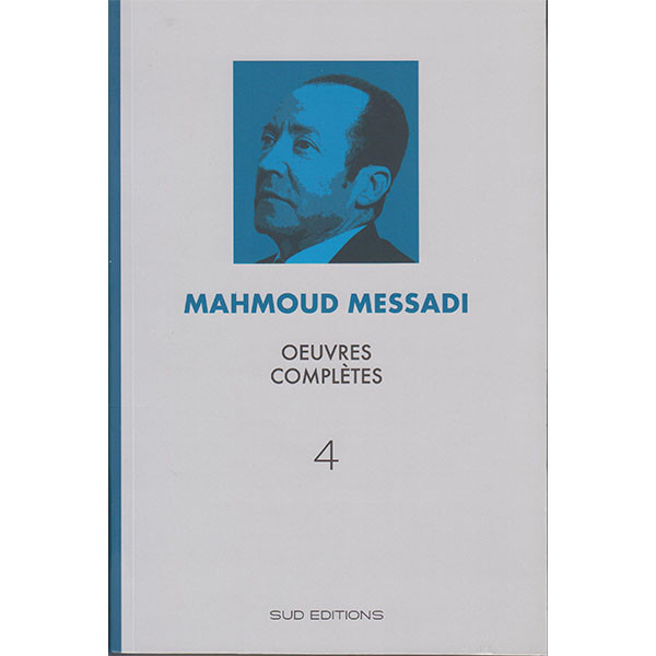 Mahmoud Messaidi : Œuvres Complètes 4