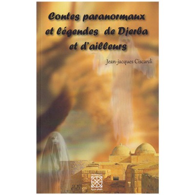 Contes paranormaux et légendes de Djerba et d'ailleurs