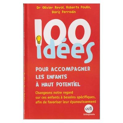 100 idées pour accompagner les enfants à haut potentiel