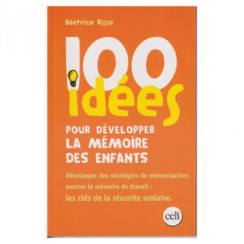100 idées pour développer la mémoire des enfants