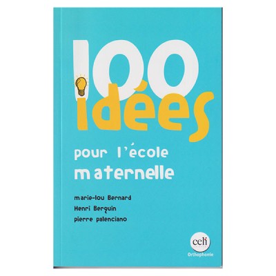 100 idées pour l'école maternelle