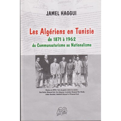 Les algériens en Tunisie de 1871 à 1962 du Communication au Nationalisme