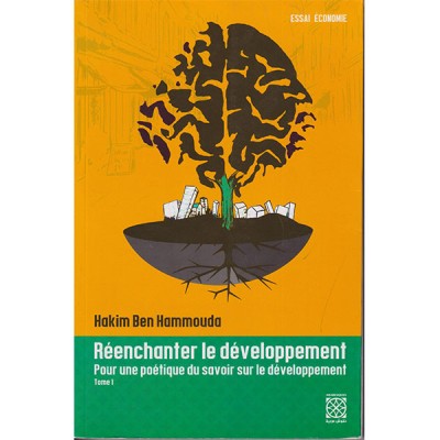 Réenchanter le développement Tome 1