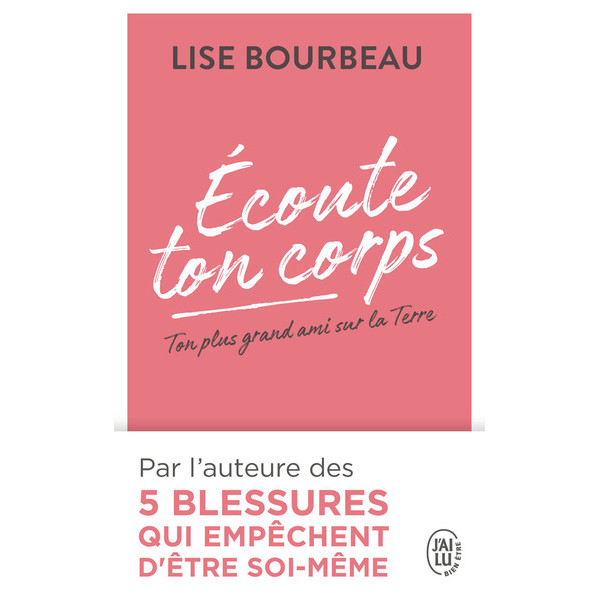 Ecoute ton corps - Ton plus grand ami sur la Terre