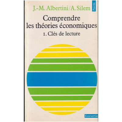 Comprendre les théories économiques - Tome 1