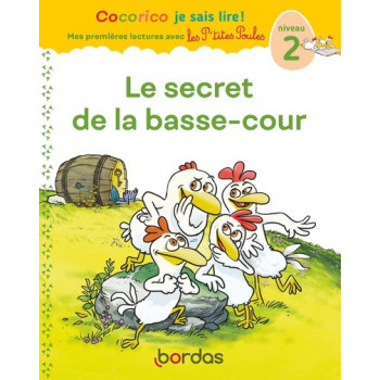 Cocorico je sais lire ! avec les P'tites Poules - Le secret de la basse-cour