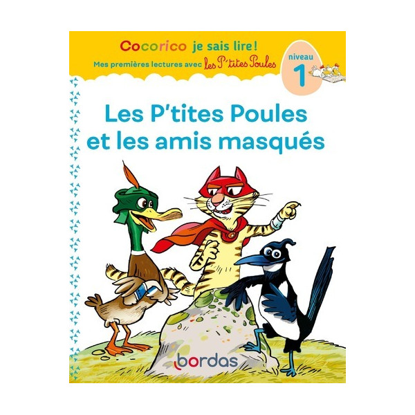 Cocorico je sais lire ! avec les P'tites Poules - Les P'tites Poules et les amis masqués