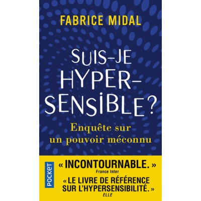 Suis-je hypersensible ? - Enquête sur un pouvoir méconnu