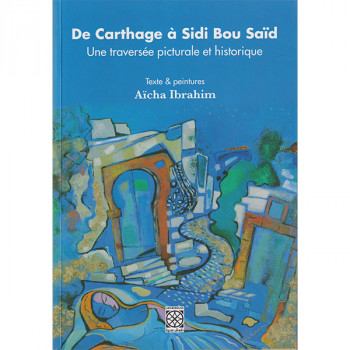 De Carthage  à Sidi Bou Saïd une traversée picturale et historique