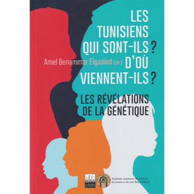 Les Tunisiens qui sont-ils ? D’où viennent-ils ? Les révélations de la génétique