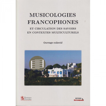 Musicologies francophones et circulation des savoirs en contexte multiculturels