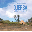 Djerba absolument - Axel Derriks | Virginie Prevost - Cérès éditions