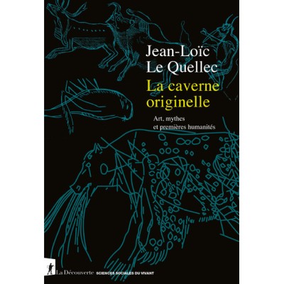 La caverne originelle - Art, mythes et premières humanités