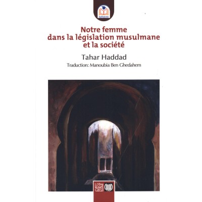 Notre femme dans la législation musulmane et la société