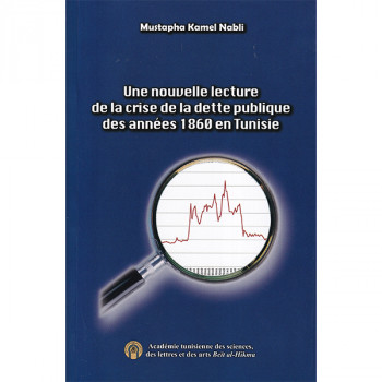 Une nouvelle lecture de la crise de la dette publique des années 1860 en Tunisie