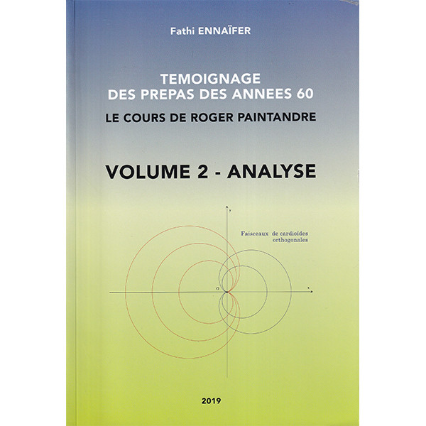 Témoignage des prépas des années  60  le cours de Roger Paintandre Volume 2