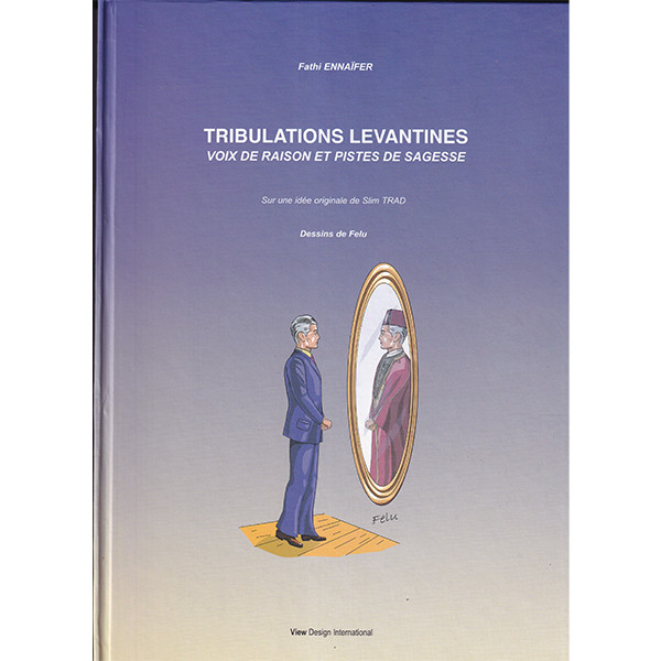 Tribulations levantines voix de raison et pistes de sagesse