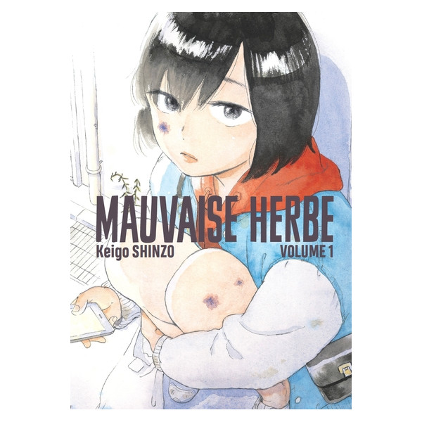 Mauvaise herbe Tome 1