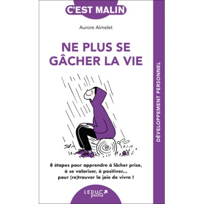 Ne plus se gâcher la vie, c'est malin