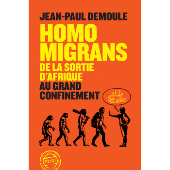 Homo Migrans - De la sortie d'Afrique au Grand Confinement