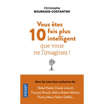 Vous êtes 10 fois plus intelligent que vous ne l'imaginez !