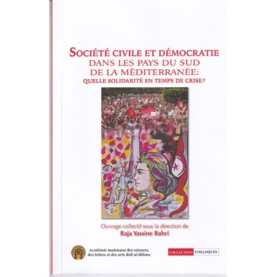 Société Civile et Démocratie dans les Pays du Sud de la Méditerranée : Quelle solidarité en temps de Crise ?