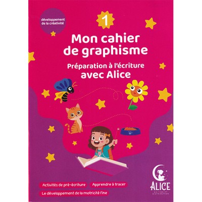 Mon cahier de graphisme préparation à l'écriture avec Alice