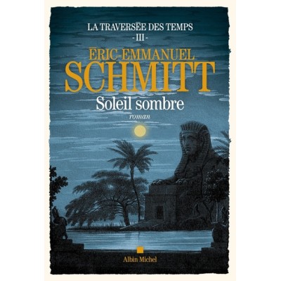La traversée des temps Tome 3 Soleil sombre