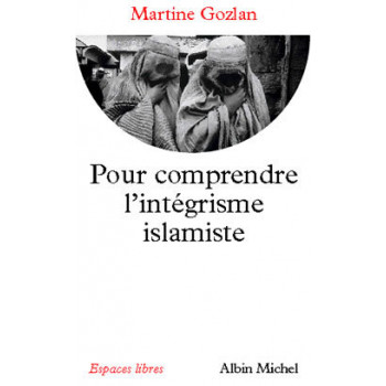 Pour comprendre l'intégrisme islamiste