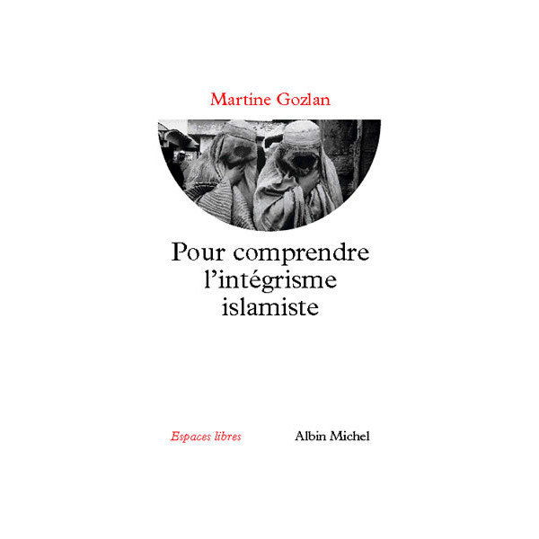 Pour comprendre l'intégrisme islamiste