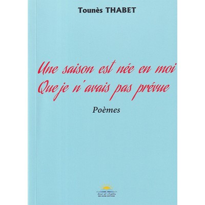 Une saison est née en moin Que je n'avais pas prévue