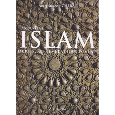 Découvrir L´Islam Dernière Révélation Divine