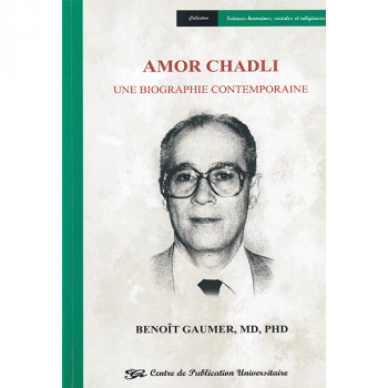 Amor Chadli - Une biographie Contemporaine