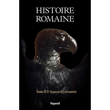 Histoire romaine - Tome 2, D'Auguste à Constantin