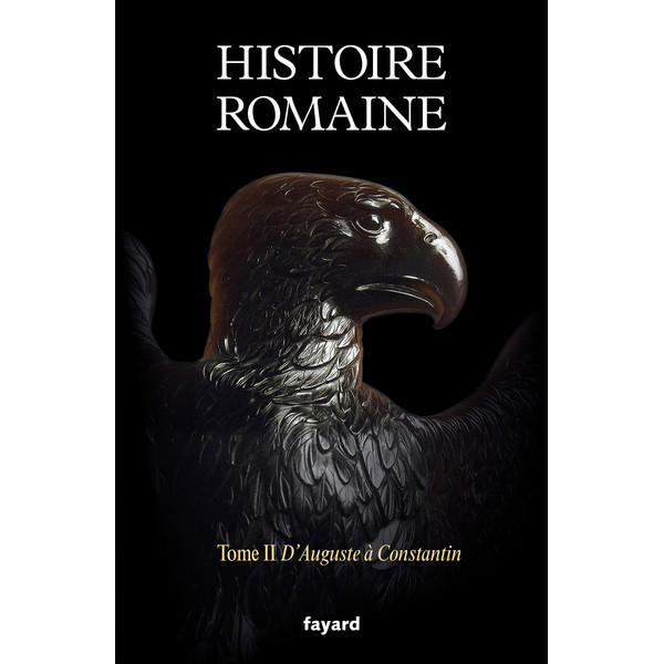 Histoire romaine - Tome 2, D'Auguste à Constantin