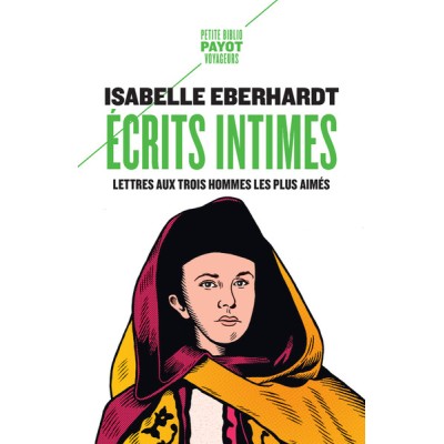 Ecrits intimes - Lettres aux trois hommes les plus aimés