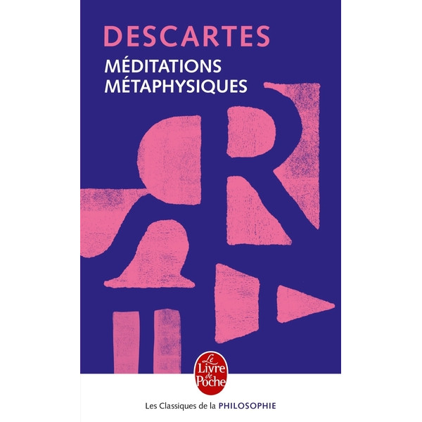 MEDITATIONS METAPHYSIQUES. - Méditations de philosophie première : meditationes de prima philosophia, français et lati