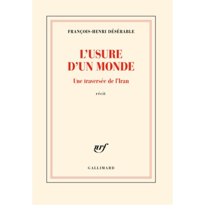 L'usure d'un monde - Une traversée de l'Iran