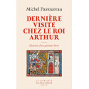 Dernière visite chez le roi Arthur