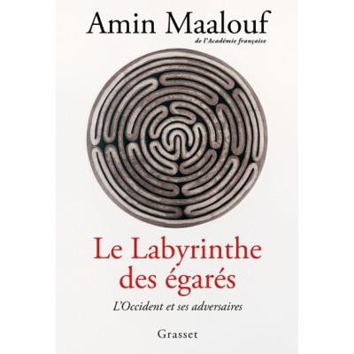 Le labyrinthe des égarés - L'Occident et ses adversaires