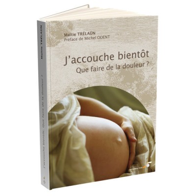 J'accouche bientôt - Que faire de la douleur ?
