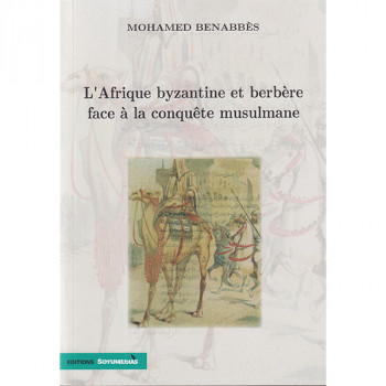 L'afrique byzantine et berbère face à la conquête musulmane