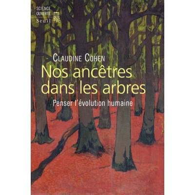 Nos ancêtres dans les arbres - Penser l'évolution humaine